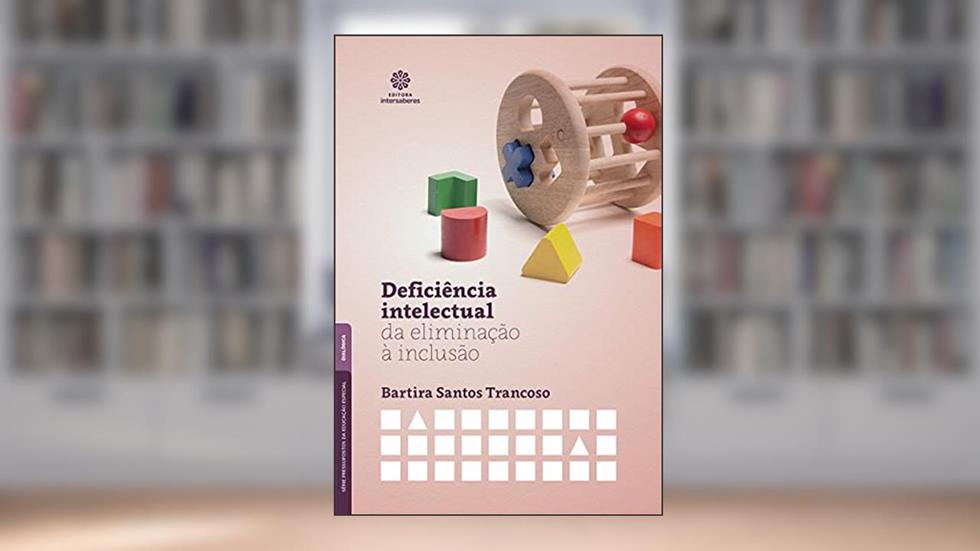 Deficiência intelectual:: da eliminação à inclusão, do autor Bartira Santos Trancoso