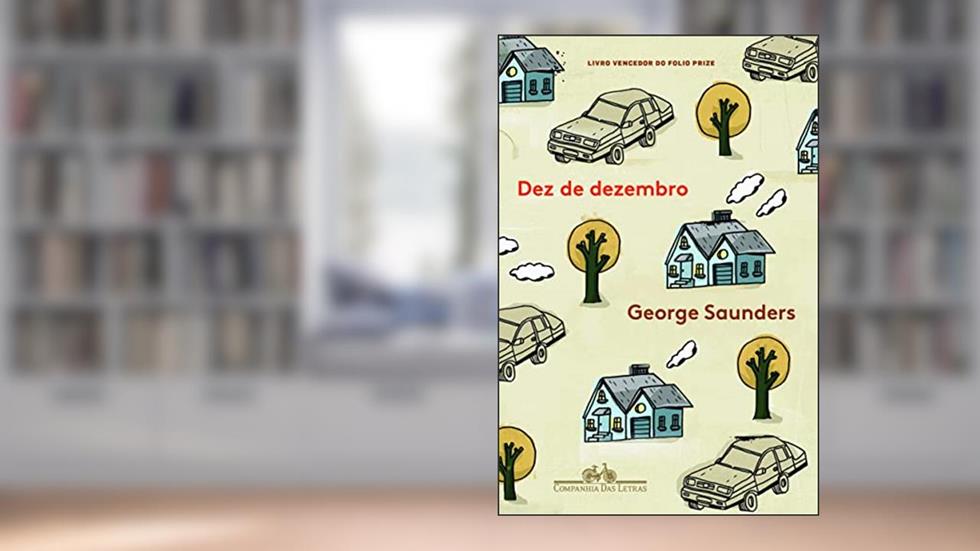 Dez de dezembro, do autor George Saunders