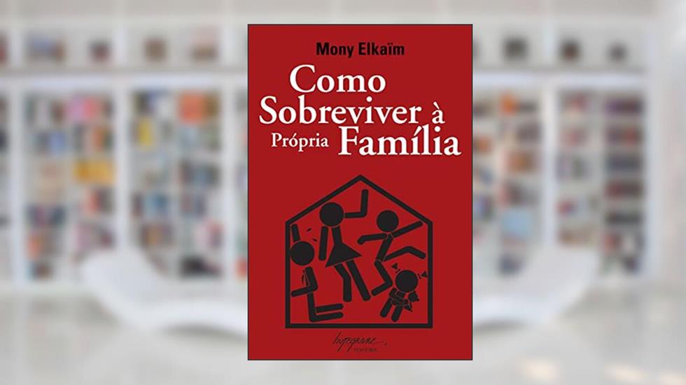 Como Sobreviver à Própria Família, do autor Mony Elkaïm