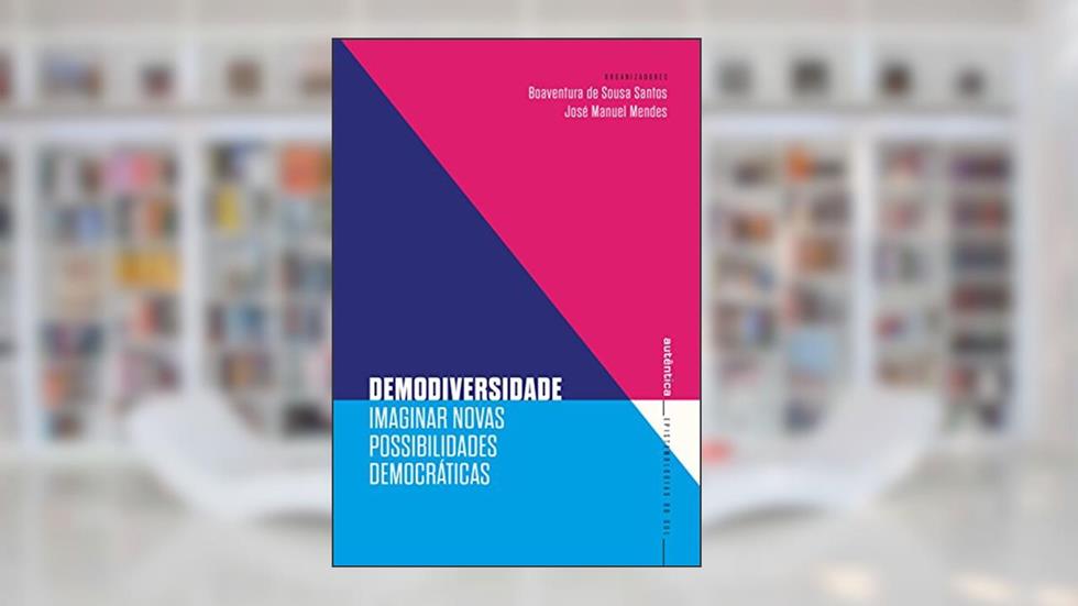 Demodiversidade: Imaginar novas possibilidades democráticas, do autor Boaventura de Sousa Santos; José Manuel Mendes