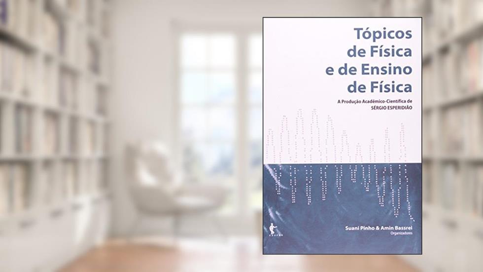 Tópicos de Física e de Ensino de Física, do autor Amin Bassrei; Suani Pinho