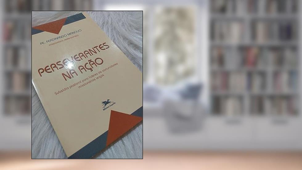 Perseverantes na Ação, do autor Mancilio