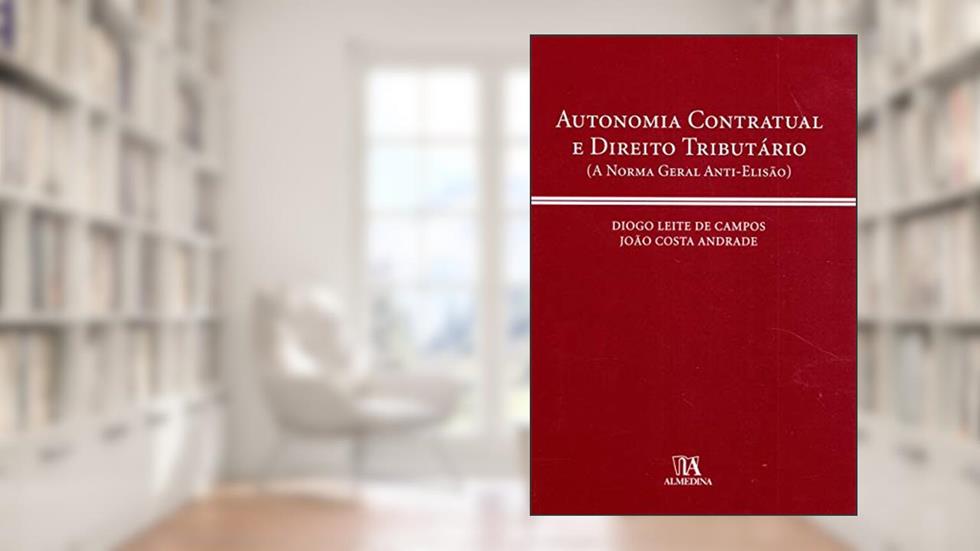 Autonomia Contratual e Direito Tributário: a Norma Geral Anti-elisão, do autor Diogo Leite de Campos; João Costa Andrade
