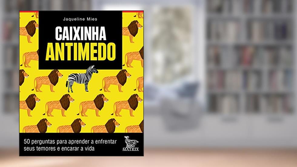 Caixinha antimedo: 50 perguntas para aprendera a enfrentar seus temores e encarar a vida, do autor Jaqueline Mies