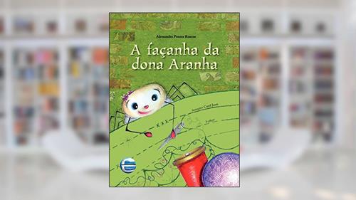 Capa de A Façanha da Dona Aranha, do autor Alessandra Pontes Roscoe