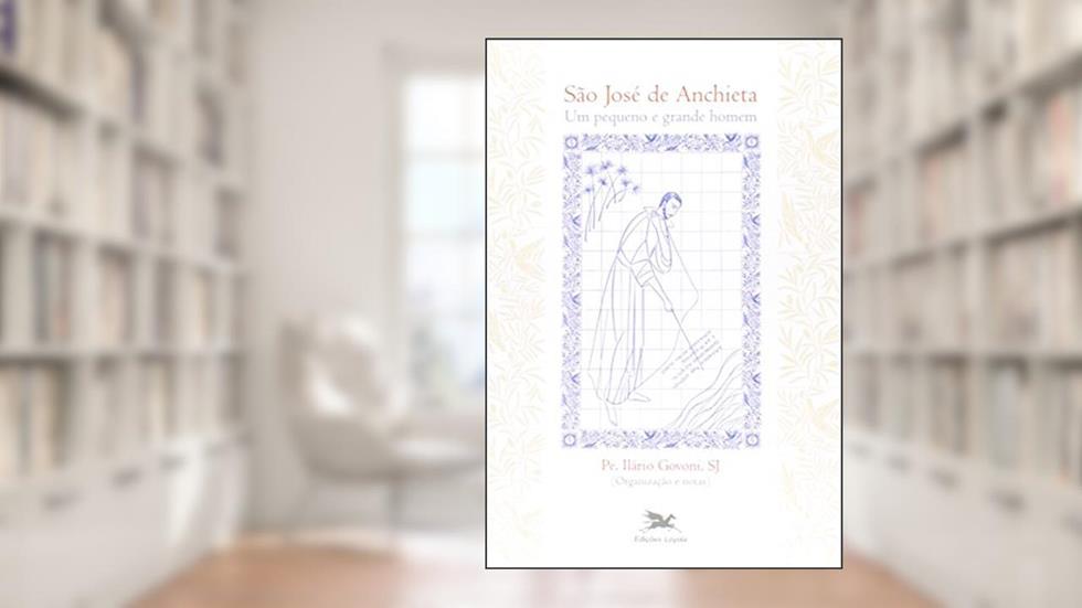 São José de Anchieta - Um pequeno e grande homem, do autor Ilario Govoni
