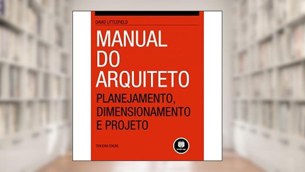 Manual Do Arquiteto 3Ed. *, do autor David Littlefield