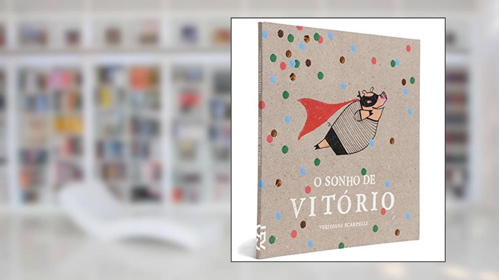 O Sonho de Vitório, do autor Veridiana Scarpelli