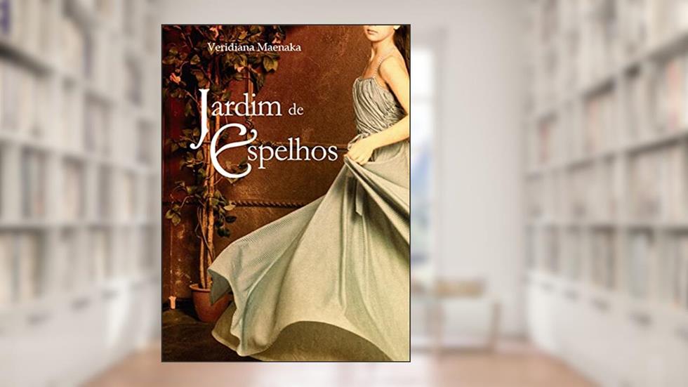 Jardim de Espelhos, do autor Veridiana Maenaka