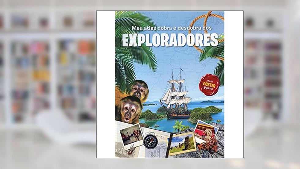 Meu atlas dobra e desdobra dos Exploradores, do autor Matheus Duarte Companhone; Yoyo Books