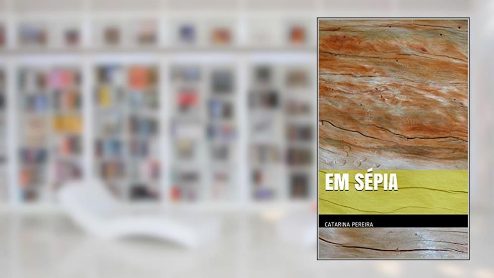 Em Sépia, do autor Catarina Pereira