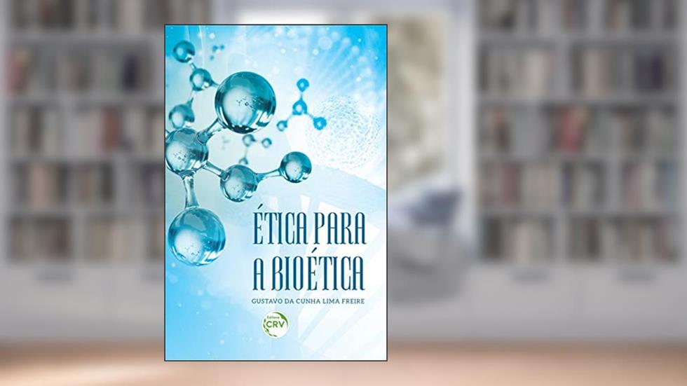 Ética para a Bioética, do autor Gustavo da Cunha Lima Freire