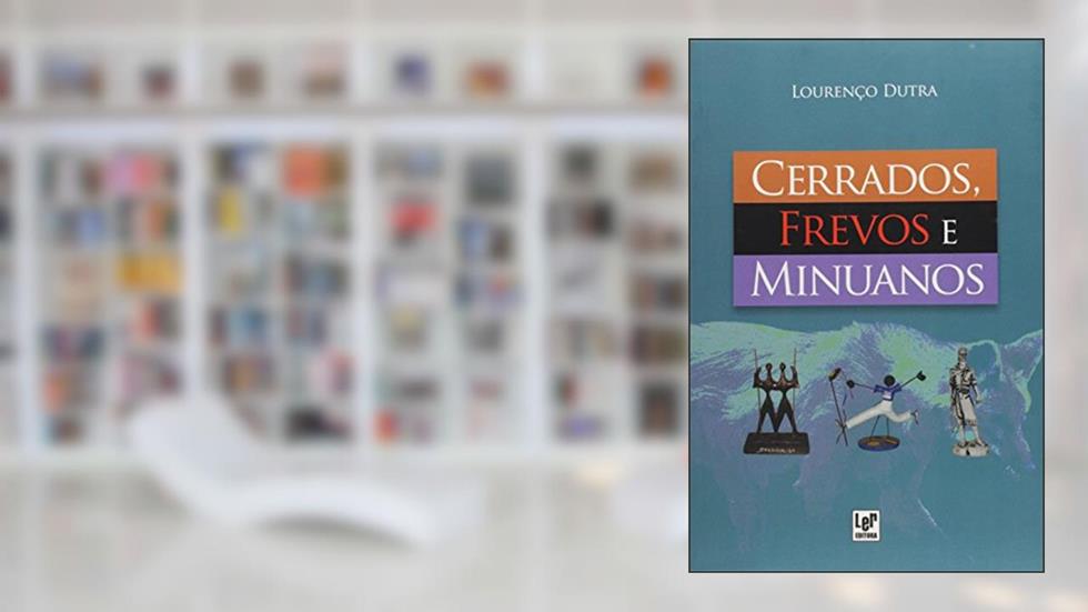 Cerrados, Frevos E Minuanos, do autor Lourenço Dutra