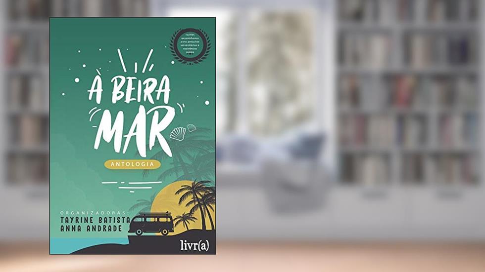 Antologia À Beira-mar, do autor Tayrine Batista e Vários
