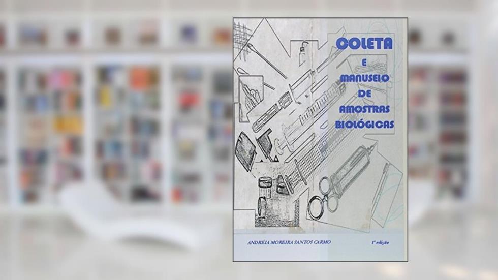 Coleta e Manuseio de Amostras Biológicas, do autor Vários Autores