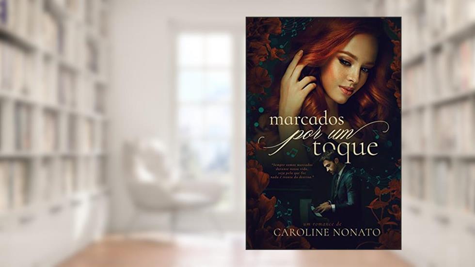 Marcados por um toque, do autor Caroline Nonato