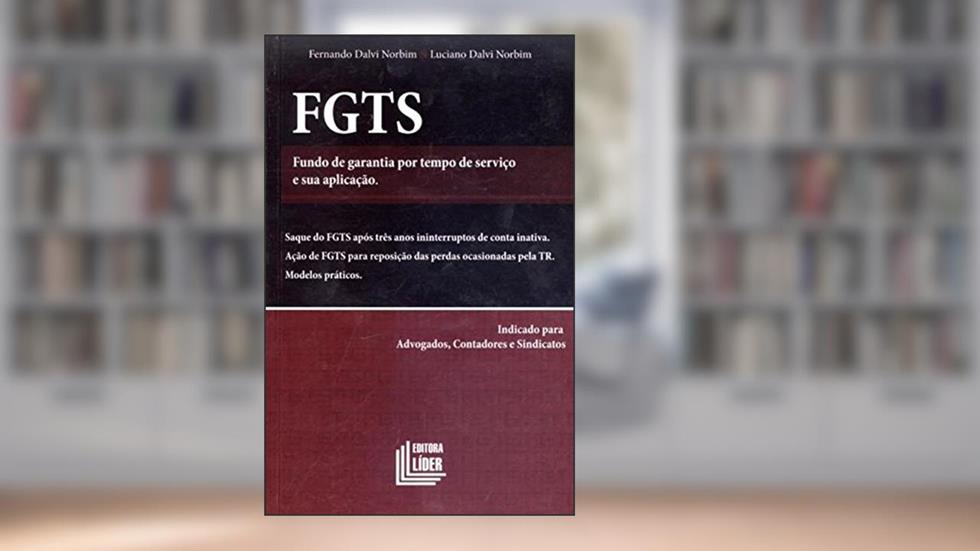 FGTS. Fundo de Garantia por Tempo de Serviço e Sua Aplicação, do autor Fernando Dalvi Norbim
