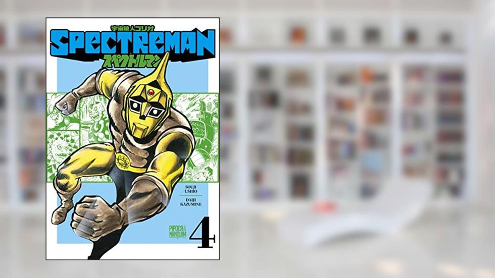 Spectreman (Vol. 4 de 4 - Mangá oficial), do autor Souji Ushio; Daiji Kazumine