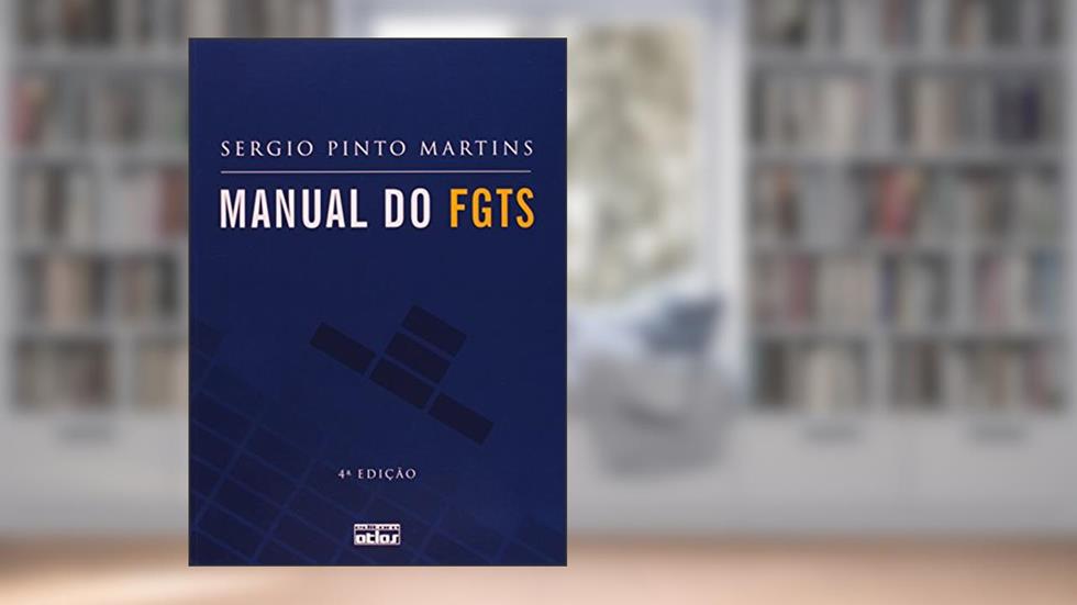 Manual do FGTS, do autor Sérgio Pinto Martins