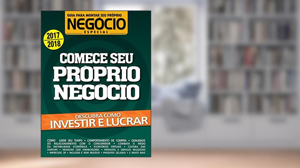 Guia Para Montar Seu Próprio Negócio Especial Ed.04: Descubra como investir e lucrar, do autor On Line Editora
