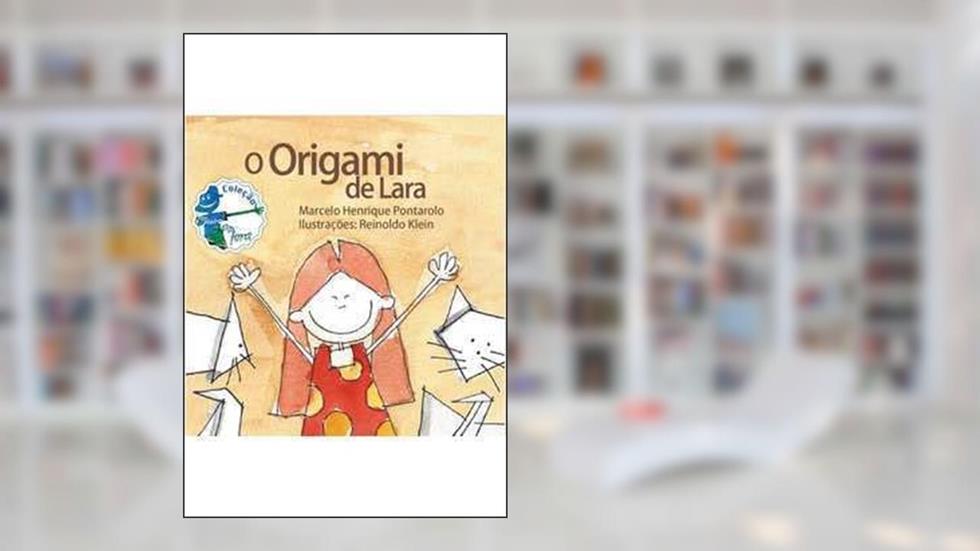 O Origami De Lara, do autor Marcelo Pontarolo