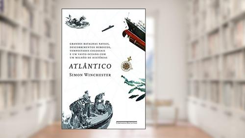 Capa de Atlântico, do autor Simon Winchester