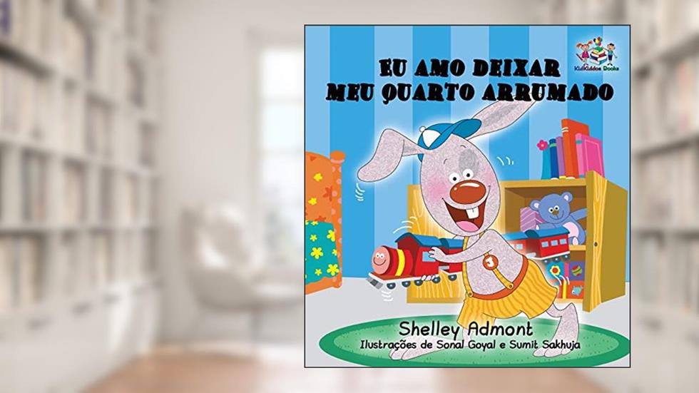 Eu amo deixar meu quarto arrumado: I Love to Keep My Room Clean -Portuguese edition, do autor Shelley Admont; Kidkiddos Books