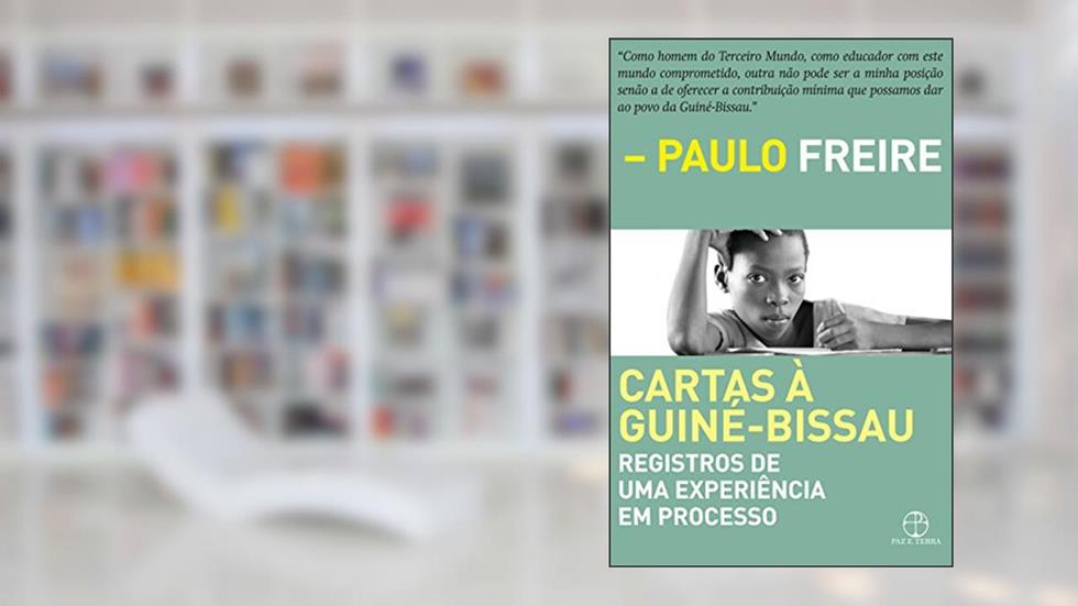 Cartas à Guiné-Bissau, do autor Paulo Freire