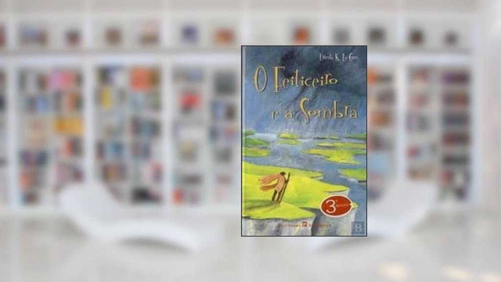 O Feiticeiro E a Sombra, do autor Ursula K. Le Guin