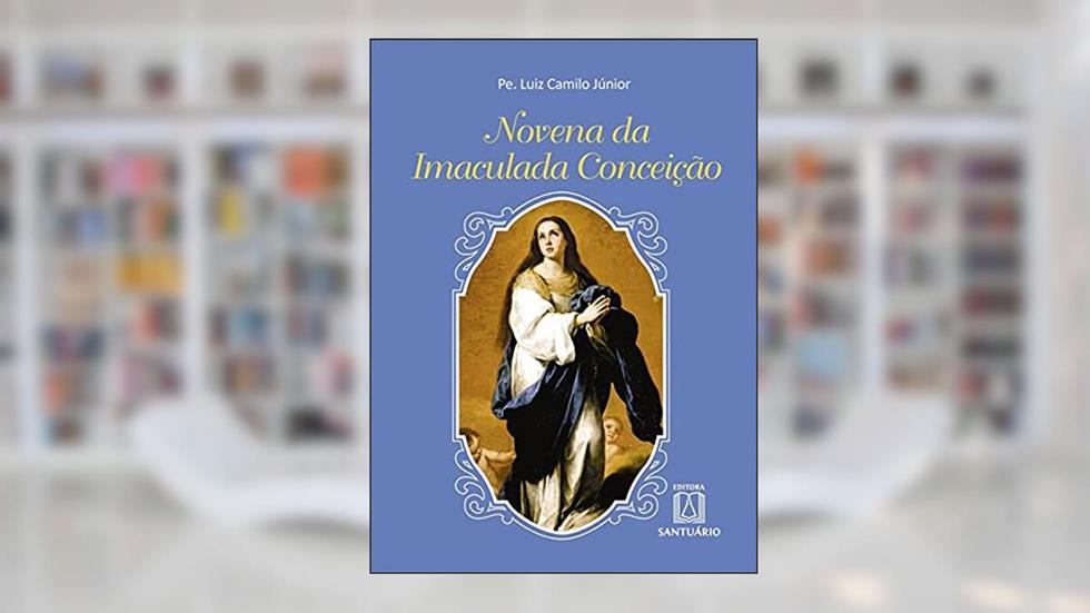 Novena da Imaculada Conceicao, do autor Pe. Luis Camilo Júnior