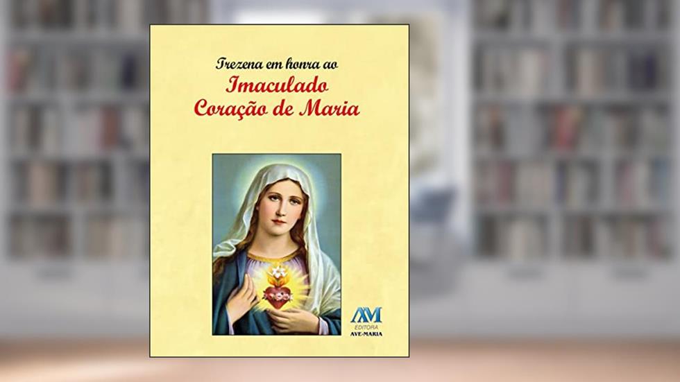 Trezena em honra ao imaculado coração de Maria, do autor Editora Ave-Maria