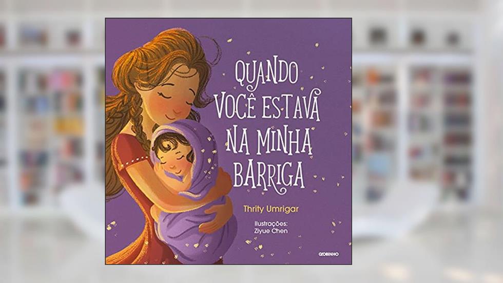Quando você estava na minha barriga, do autor Thrity Umrigar