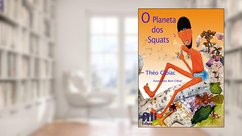 O Planeta dos Squats, do autor Théo Cibiac