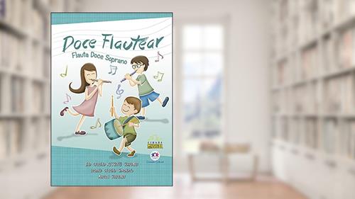 Capa de Doce flautear: Flauta doce soprano, do autor Ana Cristin Schreiber