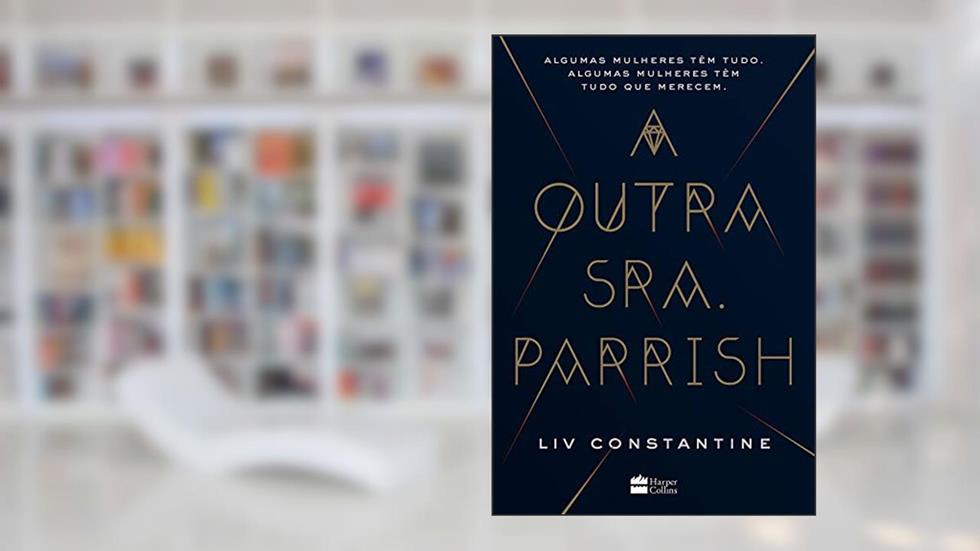 A outra Sra. Parrish, do autor Liv Constantine