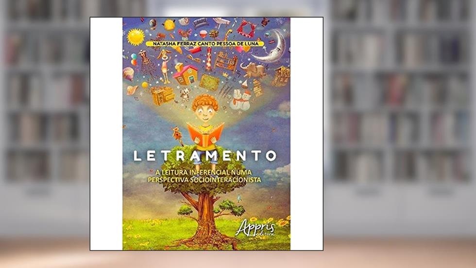 Letramento: a leitura inferencial numa perspectiva sociointeracionista, do autor Natasha Ferraz Canto Pessoa de Luna