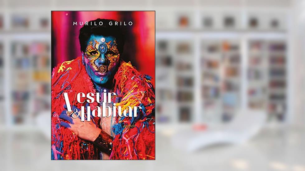Vestir e Habitar, do autor Murilo Grilo