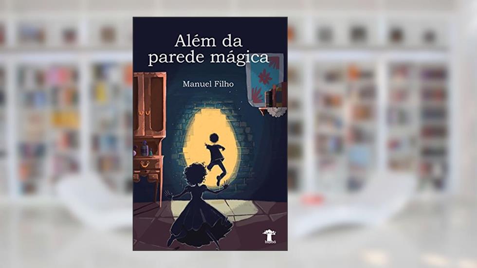 Além da parede mágica, do autor Manuel Filho