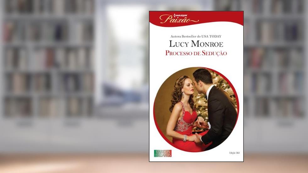 Processo de Sedução. Harlequin Paixão, do autor Lucy Monroe