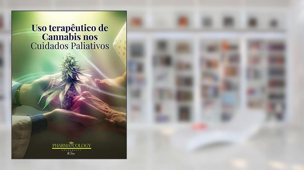 Uso Terapêutico da Cannabis nos Cuidados Paliativos, do autor Pharmacology University