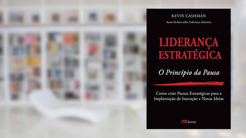Capa de Liderança Estratégica - o Princípio da Pausa, do autor Kevin Cashman