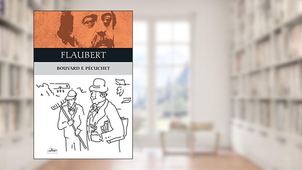 Bouvard e Pécuchet, do autor Gustave Flaubert
