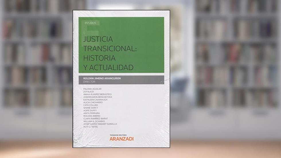 Justicia Transicional: Historia y Actualidad, do autor Roldán Jimeno Aranguren