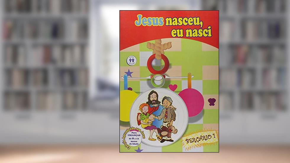 Jesus Nasceu, Eu Nasci. Berçario I, do autor Vários Autores