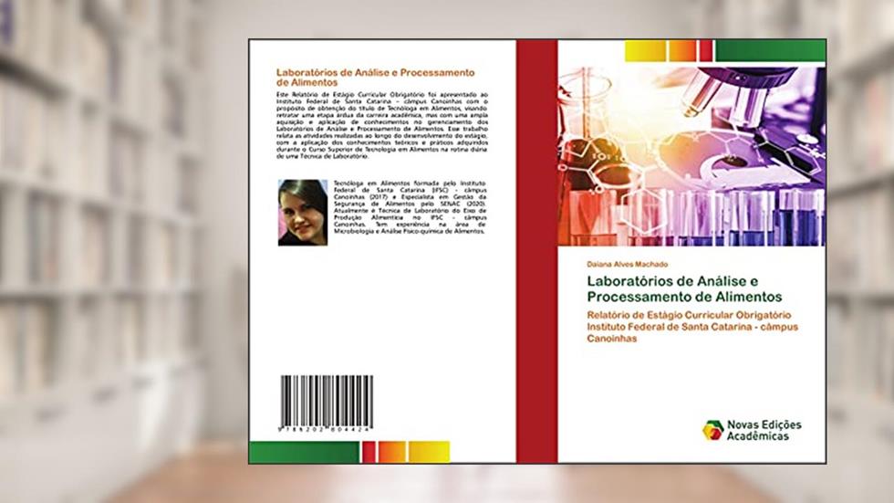Laboratórios de Análise e Processamento de Alimentos: Relatório de Estágio Curricular ObrigatórioInstituto Federal de Santa Catarina - câmpus Canoinhas, do autor Daiana Alves Machado