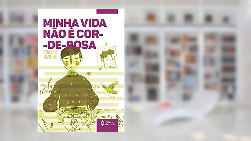 Minha vida não é cor-de-rosa, do autor Penélope Martins