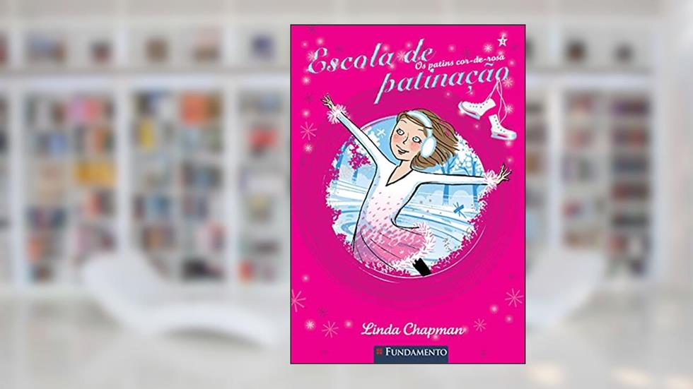 Escola de Patinação. Os Patins Cor-de-Rosa, do autor Linda Chapman