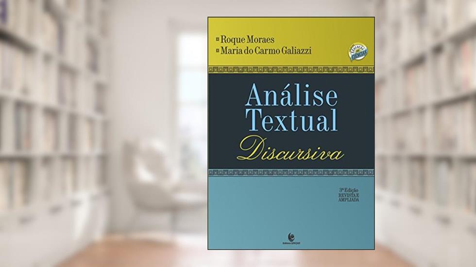 Análise Textual Discursiva (Volume 1), do autor Roque Moraes; Maria do Carmo Galiazzi