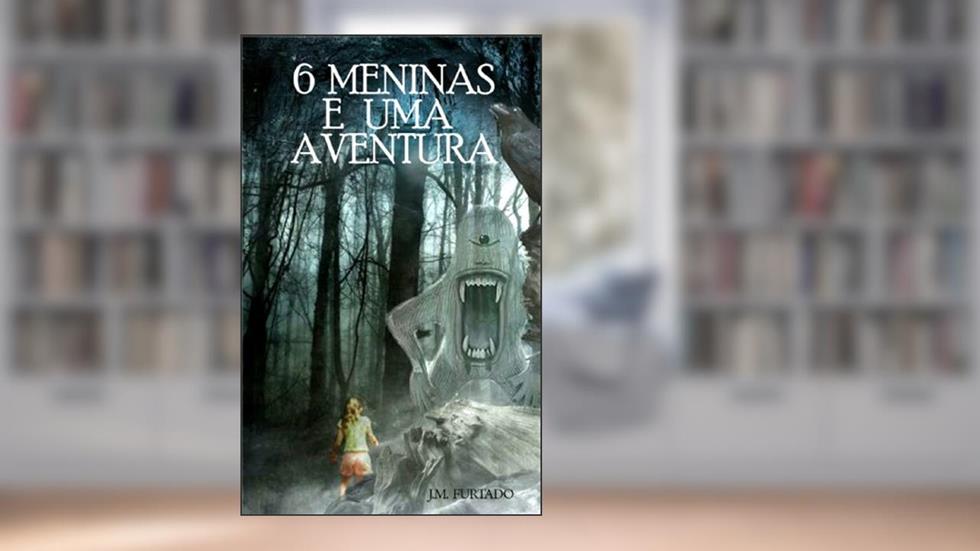 Seis Meninas E Uma Aventura, do autor J. M. Furtado
