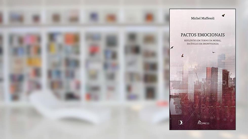 Pactos emocionais: reflexões em torno da moral, da ética e da deontologia (Café Filosófico Livro 2), do autor Michel Maffesoli